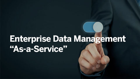 Enterprise Data Management “As-a-Service”