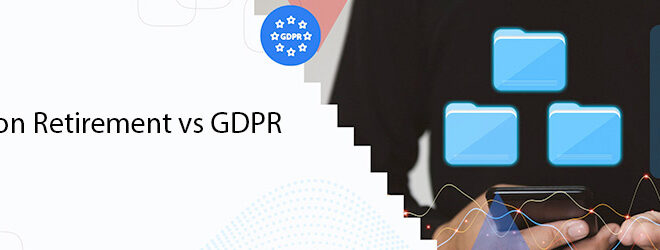 The Hidden GDPR Risks of Legacy Systems:  A Case for Application Retirement