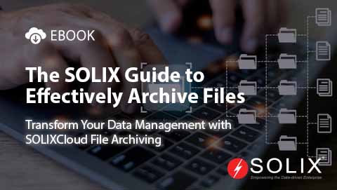 The SOLIX Guide to Effectively Archive Files